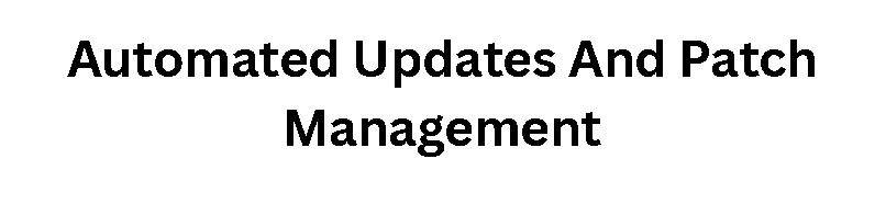  Automated Updates And Patch Management