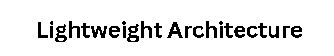 Lightweight Architecture
