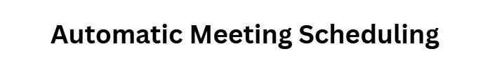 Automatic Meeting Scheduling