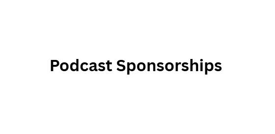 Podcast Sponsorships