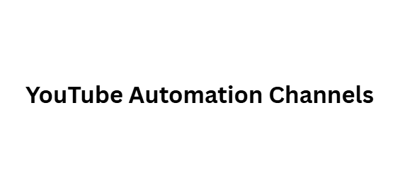 YouTube Automation Channels