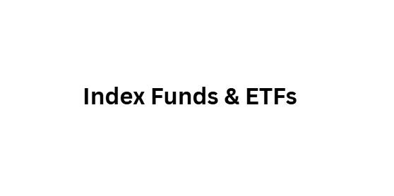Index Funds & ETFs