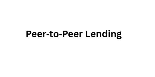Peer‑to‑Peer Lending