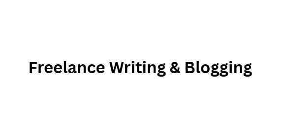 Freelance Writing & Blogging