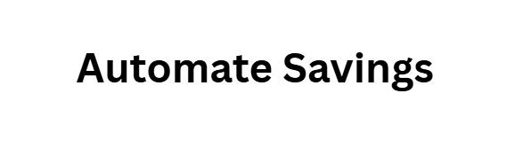 Automate Savings