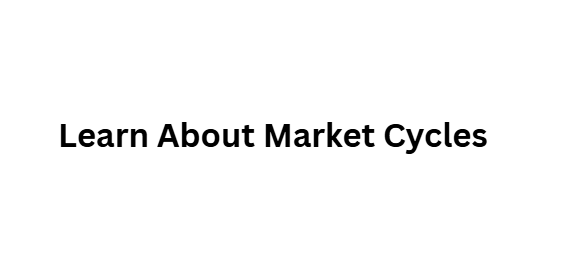 Learn About Market Cycles