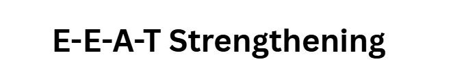 E-E-A-T Strengthening