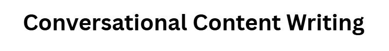 Conversational Content Writing