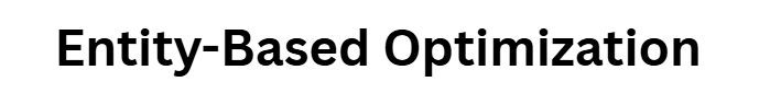 Entity-Based Optimization