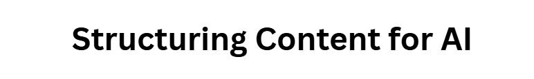 Structuring Content for AI