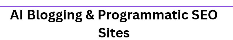 AI Blogging & Programmatic SEO Sites