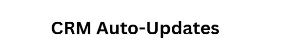 CRM Auto-Updates