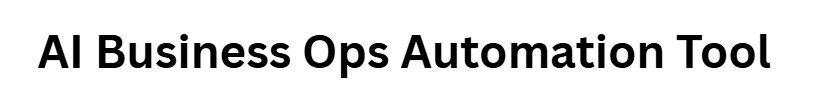 AI Business Ops Automation Tool