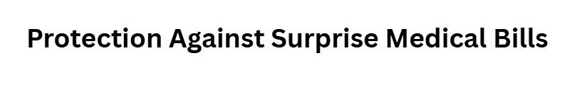 Protection Against Surprise Medical Bills