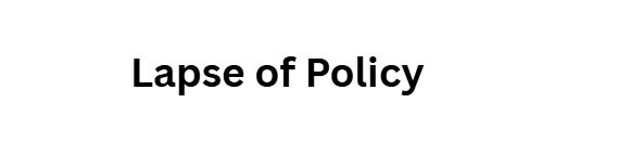 10 Hidden Clauses in Your Life Insurance Policy That Can Deny Your Claim 5 Lapse of Policy: