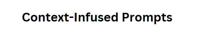 Context-Infused Prompts