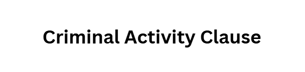 Criminal Activity Clause:
