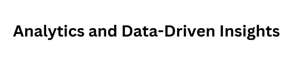  Analytics and Data-Driven Insights