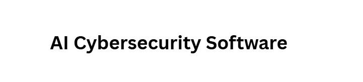 AI Cybersecurity Software