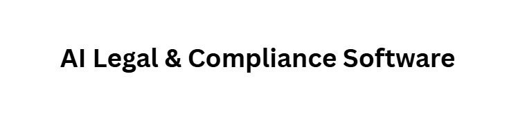 AI Legal & Compliance Software