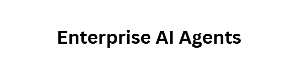 Enterprise AI Agents