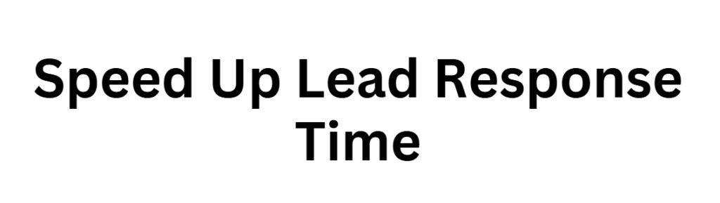  Speed Up Lead Response Time