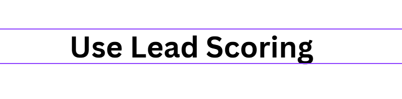 Use Lead Scoring