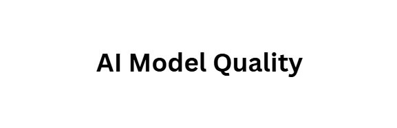 AI Model Quality
