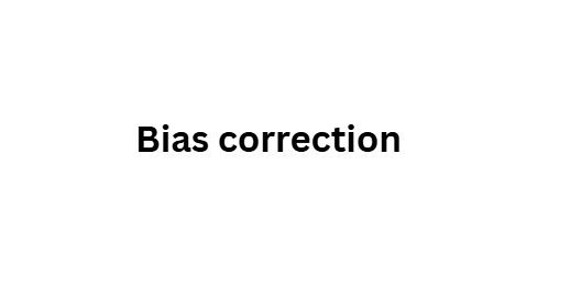 Bias correction