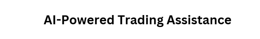 AI-Powered Trading Assistance