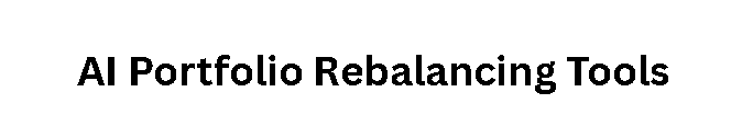 AI Portfolio Rebalancing Tools