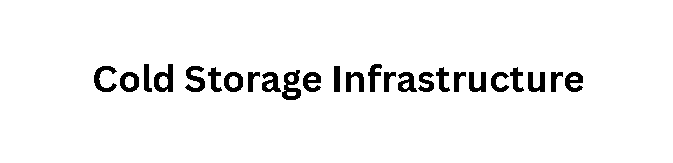  Cold Storage Infrastructure