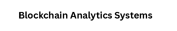 Blockchain Analytics Systems