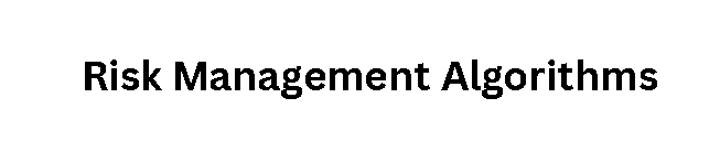 Risk Management Algorithms