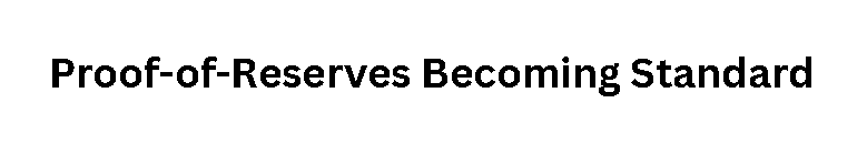 Proof-of-Reserves Becoming Standard