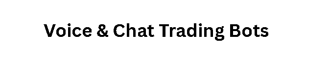 Voice & Chat Trading Bots