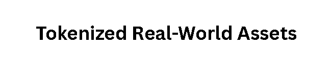 Tokenized Real-World Assets