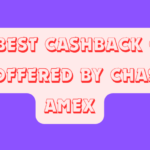 Top 10 Best Cashback Credit Cards Offered by Chase and Amex