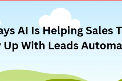 10 Ways AI Is Helping Sales Teams Follow Up With Leads Automatically