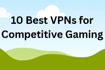 10 Best VPNs for Competitive Gaming: Lowering Ping in League of Legends & CoD