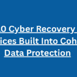Top 10 Cyber Recovery Best Practices Built Into Cohesity Data Protection