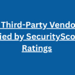 Top 10 Third-Party Vendor Risks Identified by SecurityScorecard Ratings