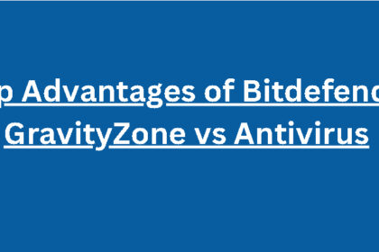 10 Top Advantages of Bitdefender GravityZone vs Antivirus