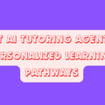10 Best AI Tutoring Agents for Personalized Learning Pathways