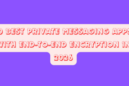 10 Best Private Messaging Apps With End-to-End Encryption in 2026
