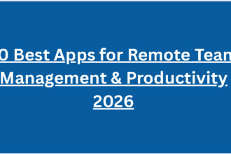 10 Best Apps for Remote Team Management & Productivity 2026