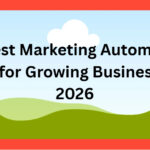 10 Best Marketing Automation Tools for Growing Businesses in 2026