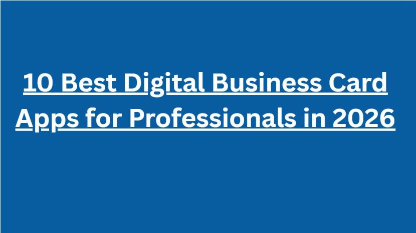 10 Best Digital Business Card Apps for Professionals in 2026