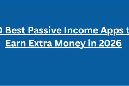 10 Best Passive Income Apps to Earn Extra Money in 2026