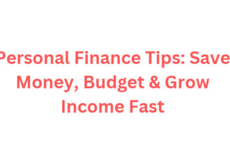 Personal Finance Tips: Save Money, Budget & Grow Income Fast